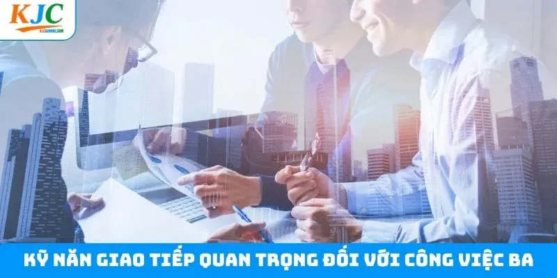 Yêu cầu kỹ năng mềm đối với người ứng tuyển vị trí BA Yêu cầu kỹ năng mềm đối với người ứng tuyển vị trí BA