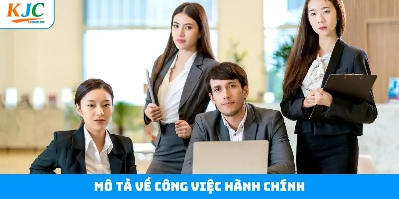 Chi tiết những công việc mà nhân viên hành chính cần làm Chi tiết những công việc mà nhân viên hành chính cần làm