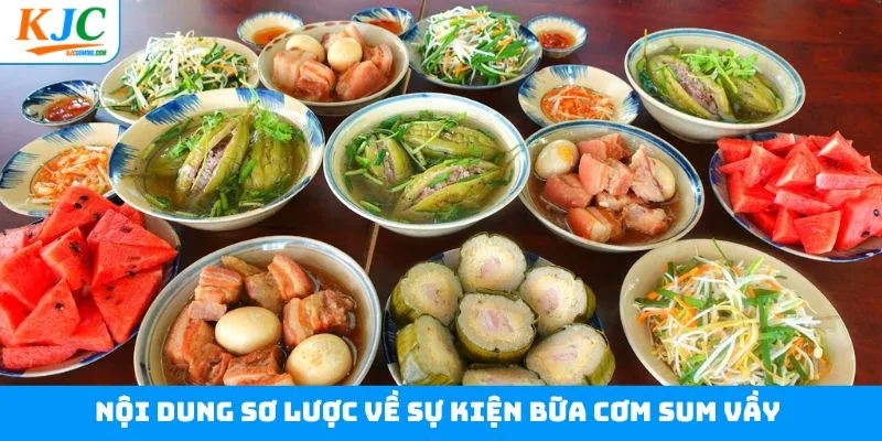 Nội dung sơ lược về sự kiện bữa cơm sum vầy 