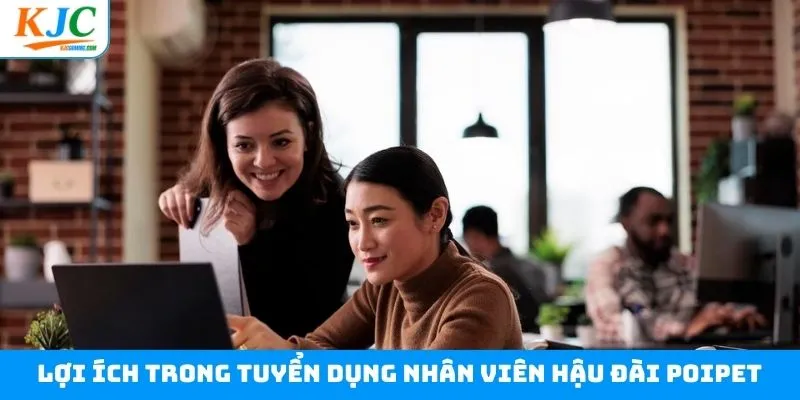 Ưu đãi quyền lợi khi tuyển dụng nhân viên hậu đài POIPET Ưu đãi quyền lợi khi tuyển dụng nhân viên hậu đài POIPET