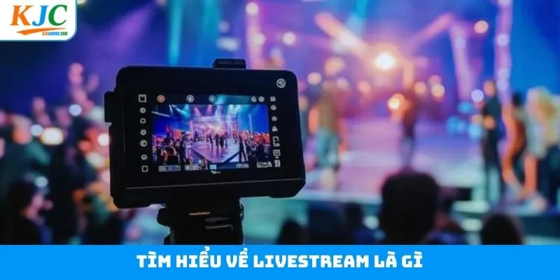 Giới thiệu về vị trí livestream là gì Giới thiệu về vị trí livestream là gì